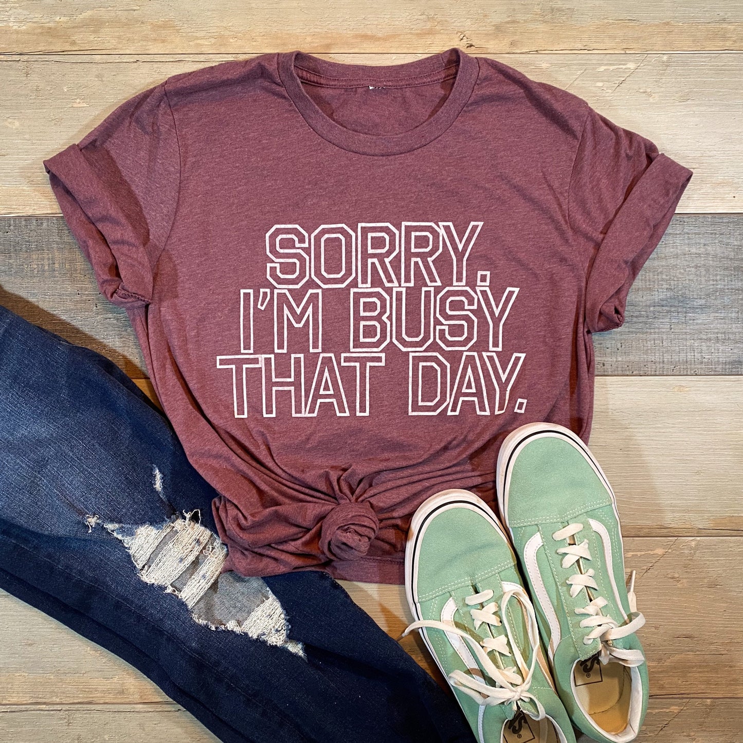 I’m busy that day. [ screen-printed t-shirt ]