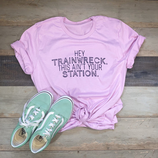 hey trainwreck, this ain’t your station ( screen-printed t-shirt )