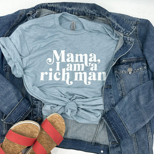 Mama, I am a rich man | unisex tee