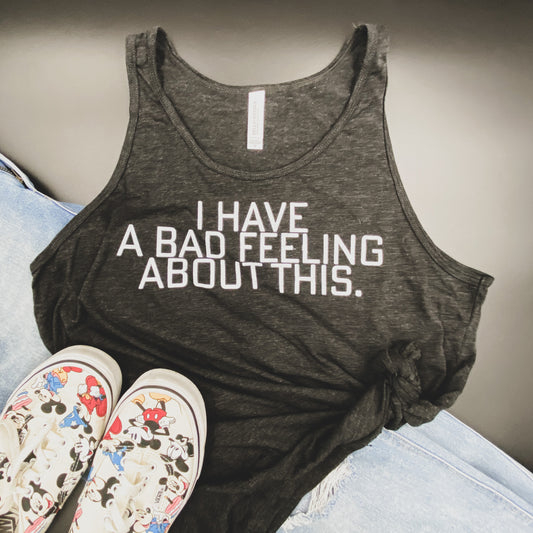 I have a bad feeling about this | unisex jersey tank