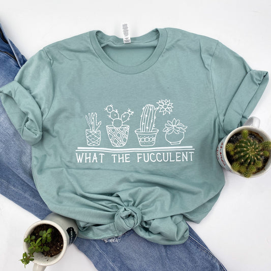 what the fucculent | unisex tee