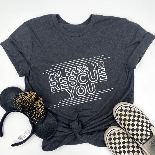 I’m here to rescue you | unisex tee